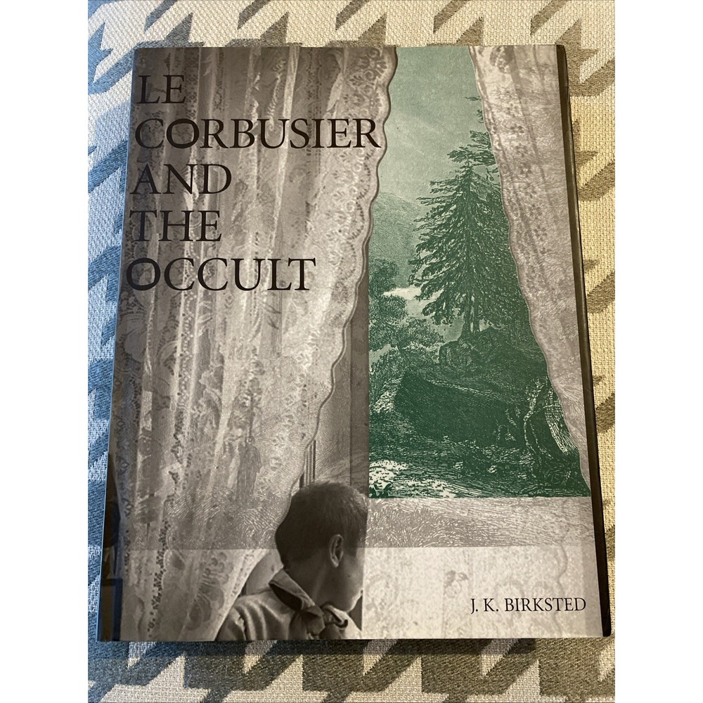 Le Corbusier and the Occult J.K. Birksted, 2009 MIA, Hardcover interior design